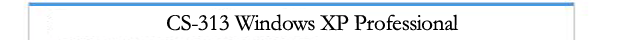 CS-313 Microsoft Windows XP Professional