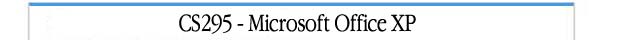 CS-295 Microsoft Office XP