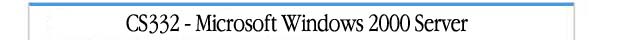 CS-332 Microsoft Windows 2000 Server