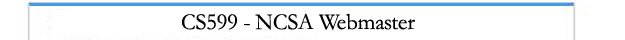 CS-599 NCSA Webmaster